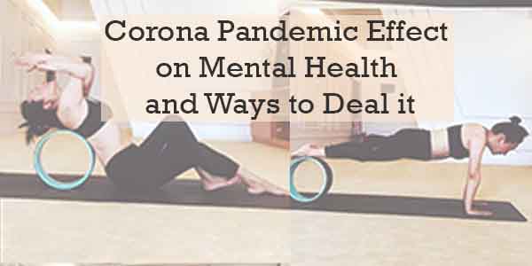 Corona Pandemic Effect on Mental Health and Ways to Deal it