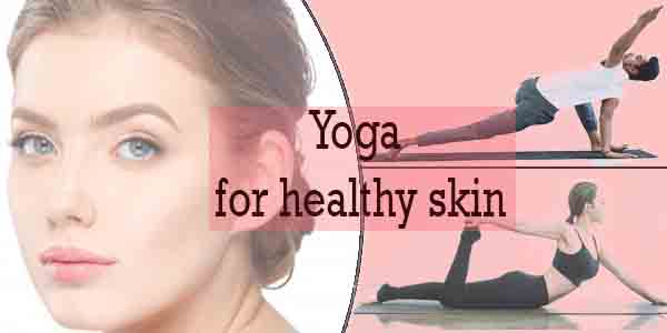 best Yoga for healthy skin